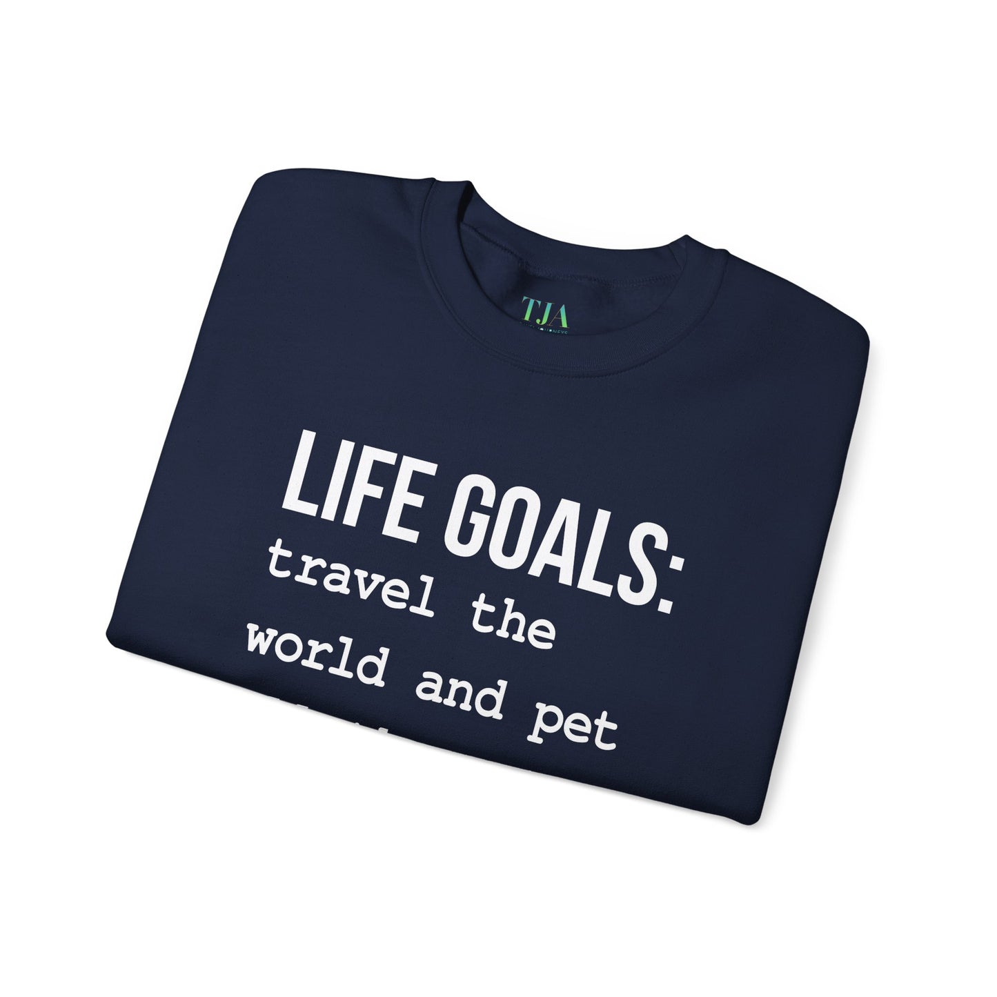 Life Goals Crewneck Sweatshirt