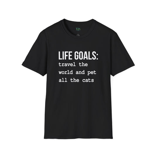 Life Goals Unisex T-Shirt